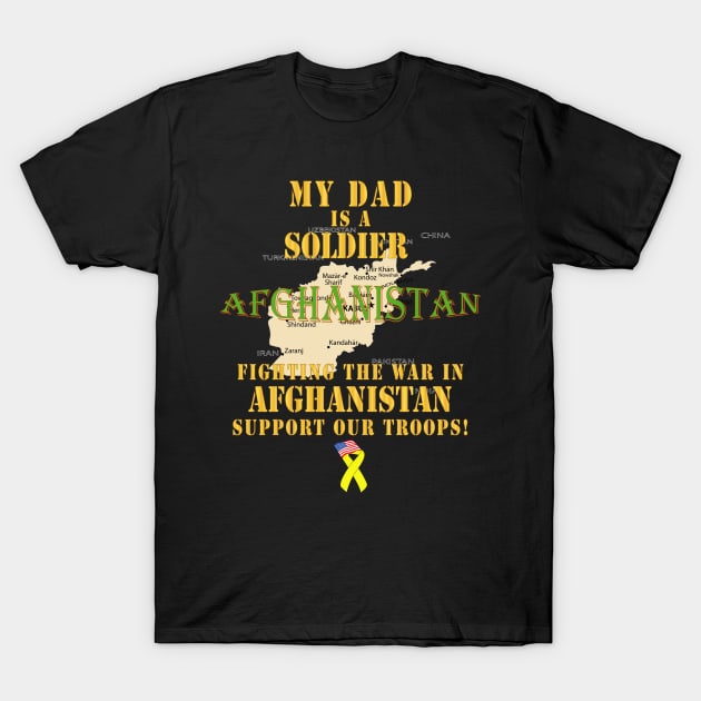 My Dad Soldier Fighting War Afghan w Support Our Troops T-Shirt by twix123844